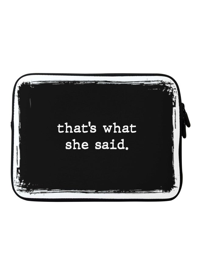 That’s What She Said Printed Carrying Sleeve For Apple MacBook 11/12 Inch Black/White