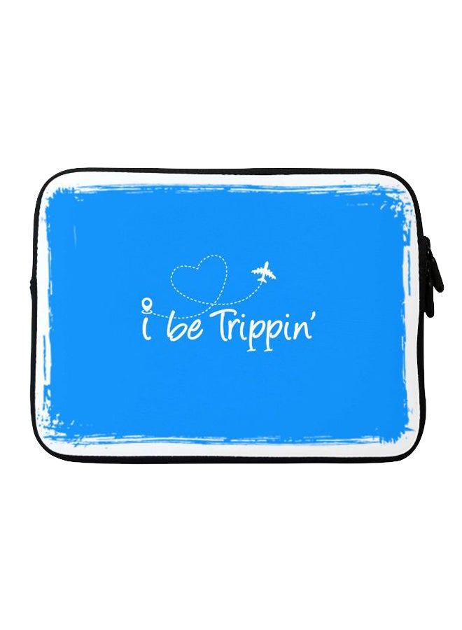 I Be Trippin Printed Sleeve For Apple MacBook 15 inch Blue/White