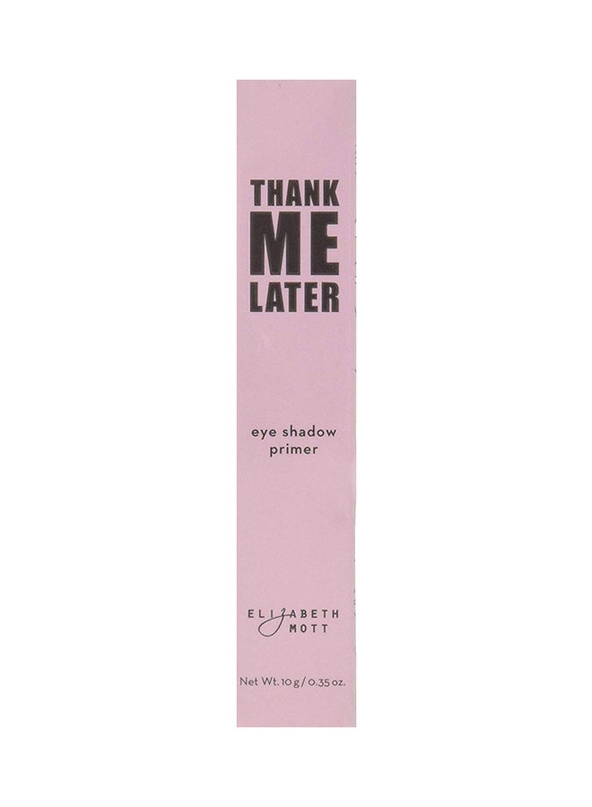 Thank Me Later Eye Shadow Primer Clear