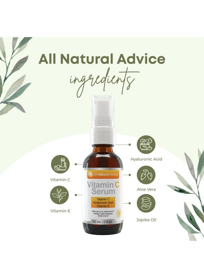Vitamin C Serum For Face All Natural Advice With Hyaluronic Acid & Vitamin E Facial Serum For Deep Hydration Organic Face Care Proud Canadian Company (60Ml / 2Oz)