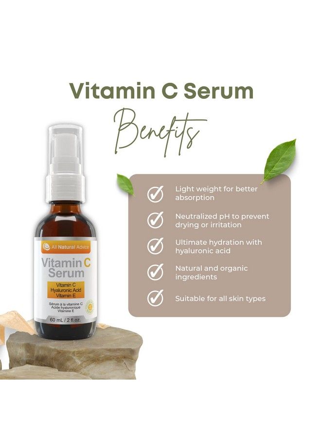 Vitamin C Serum For Face All Natural Advice With Hyaluronic Acid & Vitamin E Facial Serum For Deep Hydration Organic Face Care Proud Canadian Company (60Ml / 2Oz)