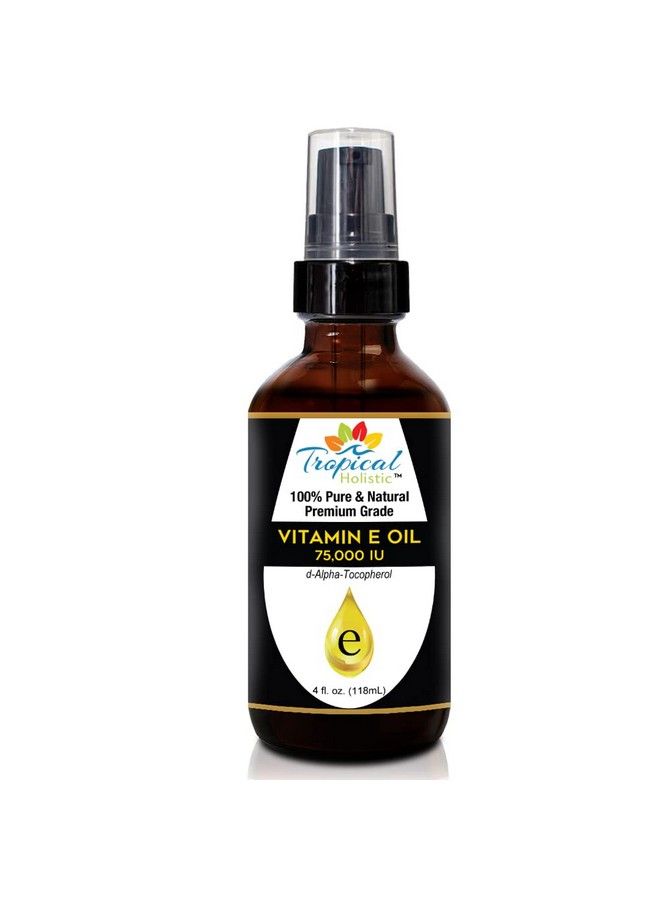 100% Pure Vitamin E Oil 4Oz Extra Strength 75000 Iu Unrefined Natural Face Moisturizer For Skin Scars Nails Hair Growth Wrinkles Dark Spots Premium Grade Antioxidant