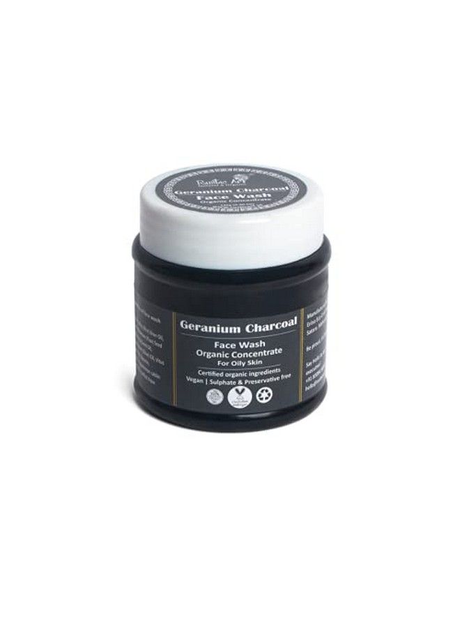 Geranium Charcoal Face Wash Concentrate 125G For Oily To Normal Skin ; Deep Cleanses Pores Anti Blackheads & Whiteheads