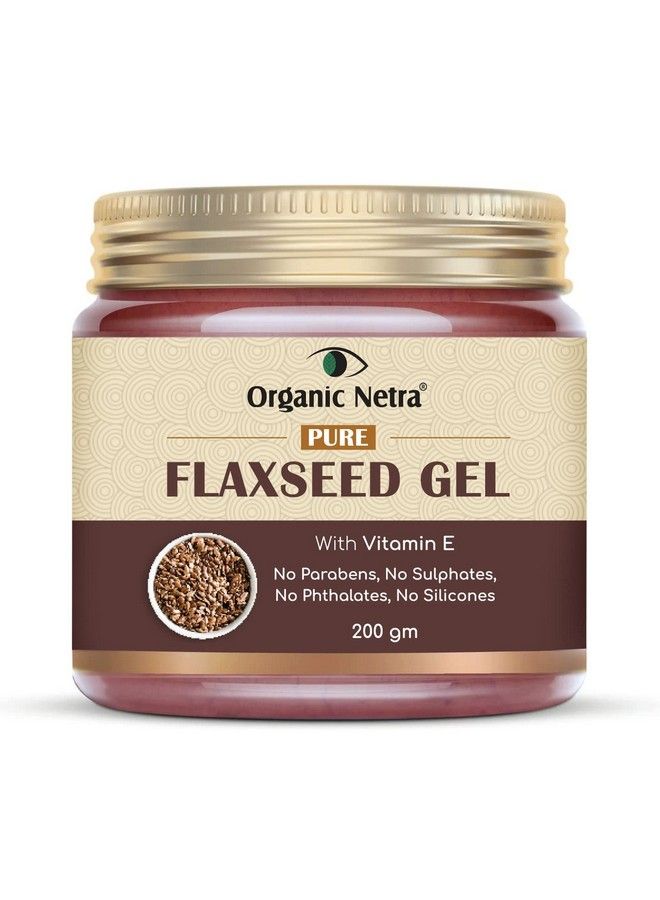 Pure Flaxseed Gel With Vitamin E For Hair & Skin Strengthens & Nourishes Hair & Skin Health Safe & Mild For All Skin Type Reduces Fine Lines & Wrinkles 200G