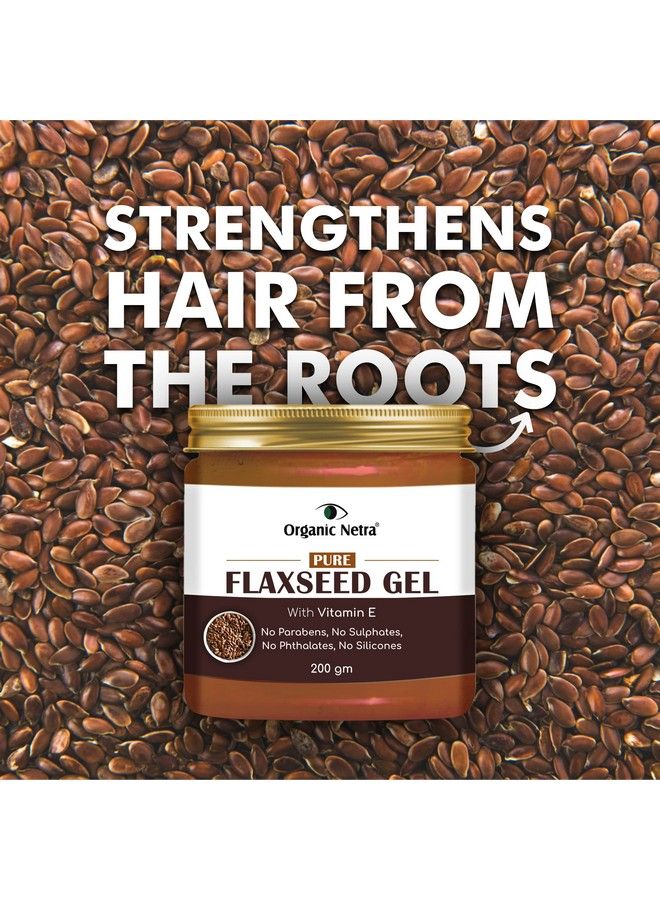 Pure Flaxseed Gel With Vitamin E For Hair & Skin Strengthens & Nourishes Hair & Skin Health Safe & Mild For All Skin Type Reduces Fine Lines & Wrinkles 200G