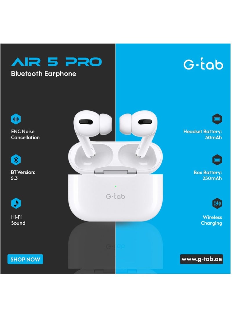 G-tab Air 5 Pro/ Noise Cancellation/Auto Connect/Hi-Fi Sound/30mAh Headset Battery Capacity/Charging Case Battery 250mAh/Wireless Charging/Touch Sensor