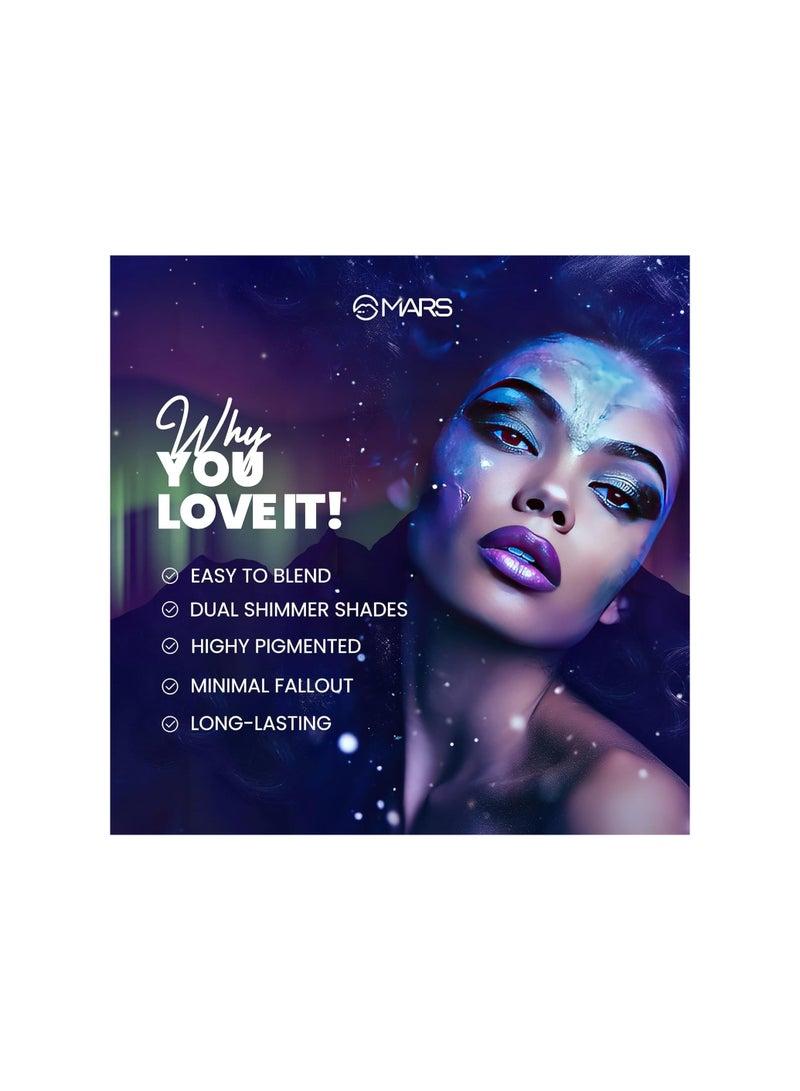 MARS Northern Lights. In A Pan Eyeshadow With Dual Tone Shimmer Shades Single Swipe Pigmentation Easy to Blend