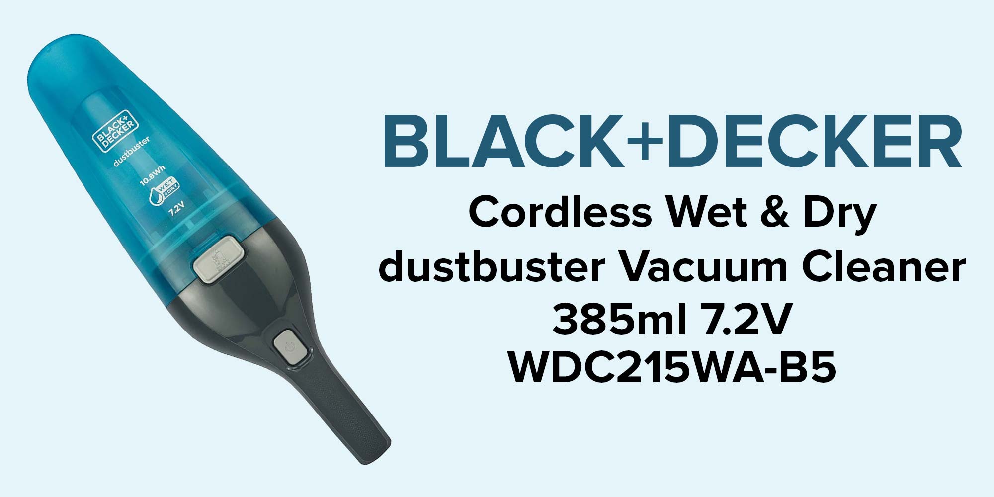 Cordless Dustbuster Handheld Vacuum Cleaner, Wet & Dry, 7.2V 1.5Ah Li-Ion Battery, 385ml Capacity, Includes Charger Base, 385 ml 10.8 W WDC215WA-B5 Blue/Grey