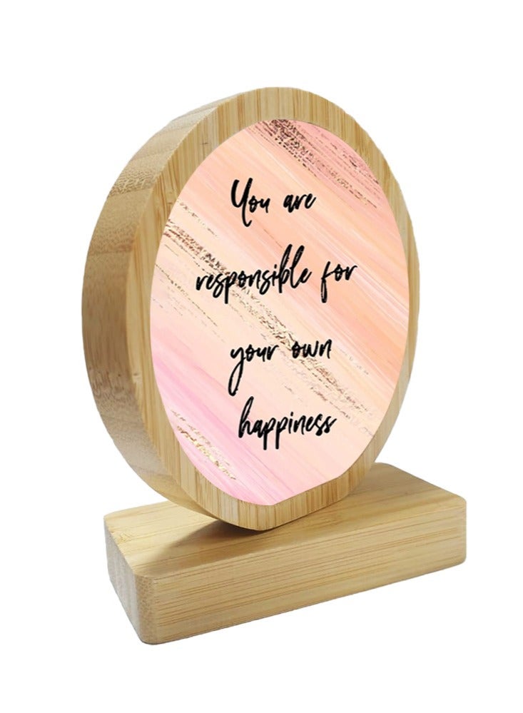 Protective Printed White Round Shape Wooden Photo Frame for Table Top You Are Resposible For your Own Happiness