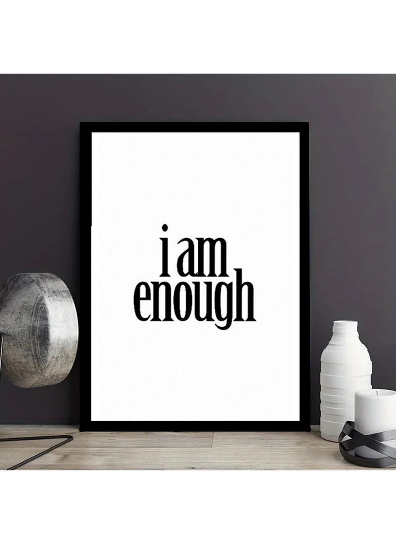 I Am Enough Quotes Wall Poster with Black Frame, Wall Arts Home Décor Photo Frames, 40x55 cm by Spoil Your Wall