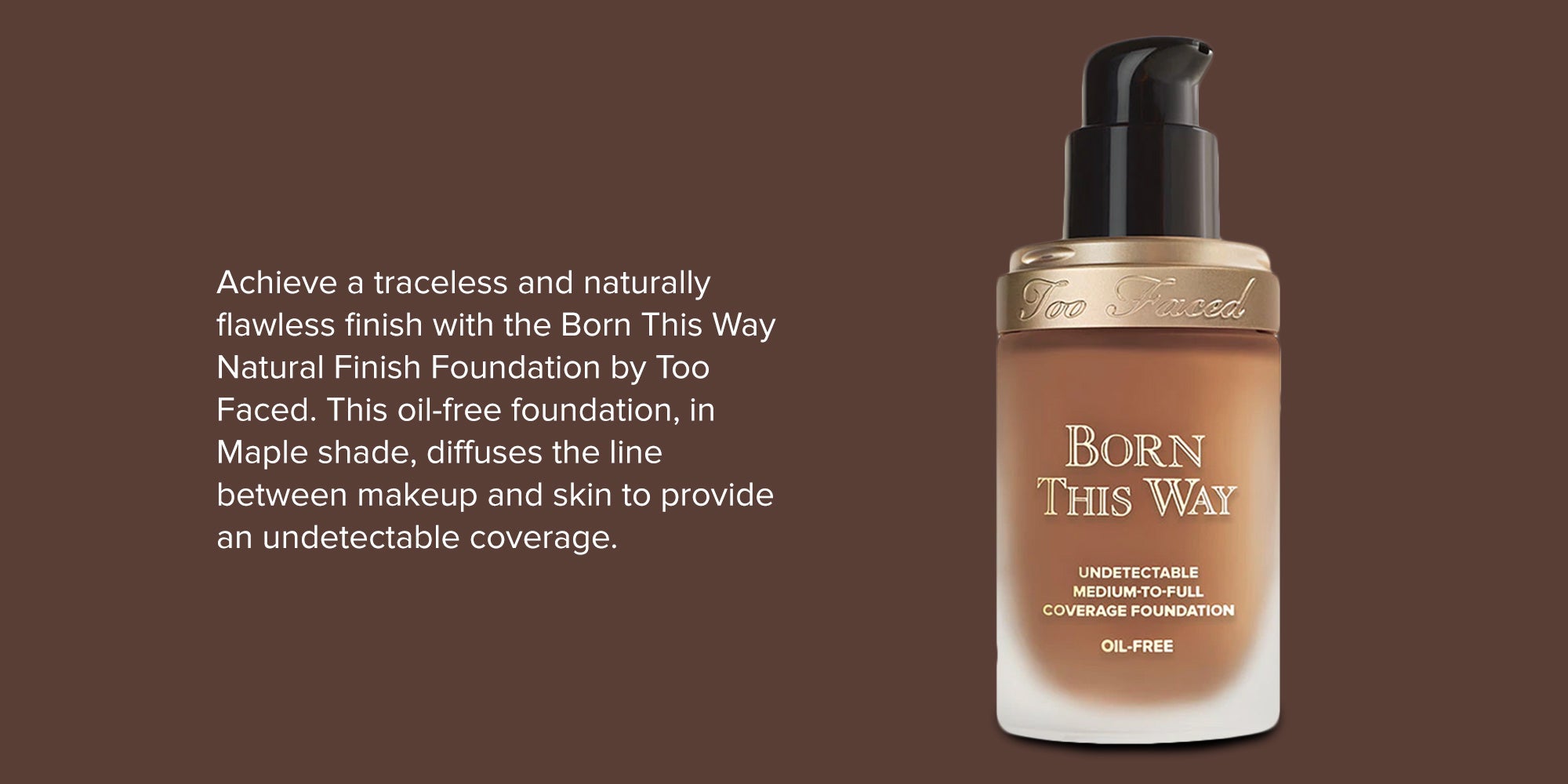 Born This Way Foundation Maple