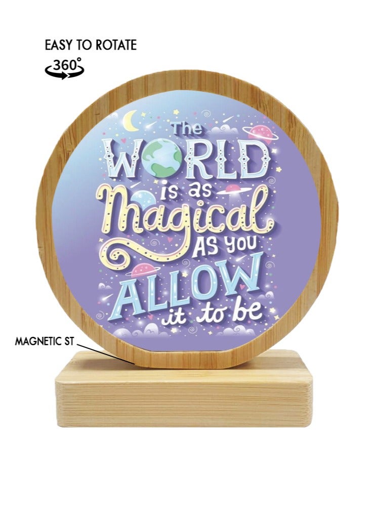 Protective Printed White Round Shape Wooden Photo Frame for Table Top The World Is As Magical As You Allow It To Be
