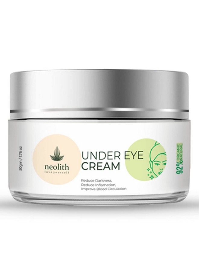 Under Eye Cream (50 Gm) For Dark Circle Anti Fatigue Reduce Wrinkles And Fine Lines With Aloe Vera ;; 92% Organic Eye Cream For Women & Men
