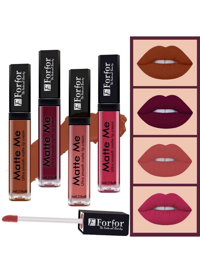 Forever Matte Me Long Lasting ; Waterproof ; Liquid Matte Lip Color Combo Of 4 (Upto 12 Hours Stay) (Bury Brown Vintage Wine Nude Beach Carnation Pink)