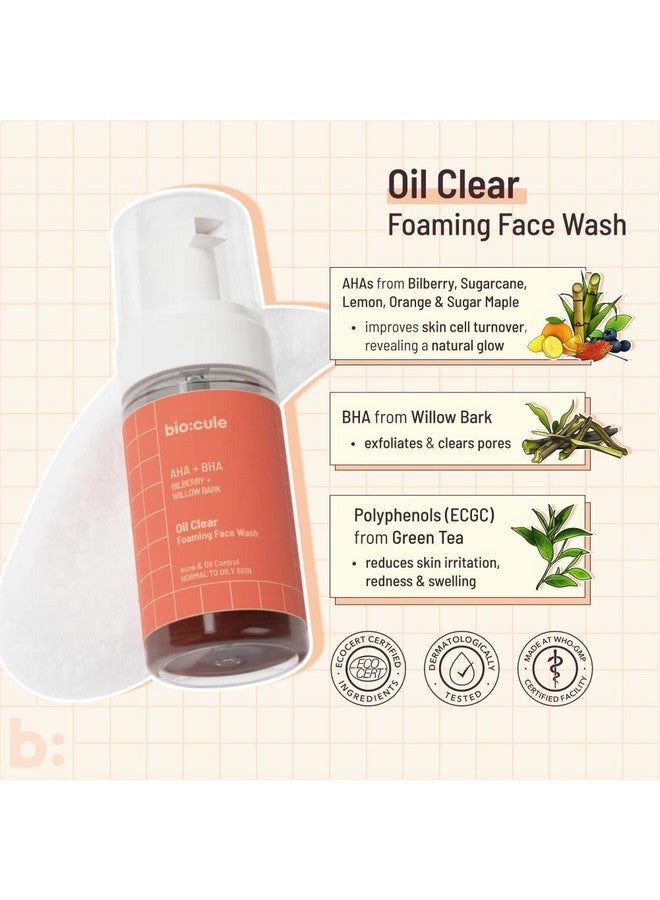 Oil Clear Foaming Face Wash Aha Bha Face Wash For Oily Skin & Acne Prone Skin With 1%Ww Of Salicylic Acid (Bha) From Willow Bark & Natural Ahas Acne Pimple & Oil Control For Unisex 100Ml