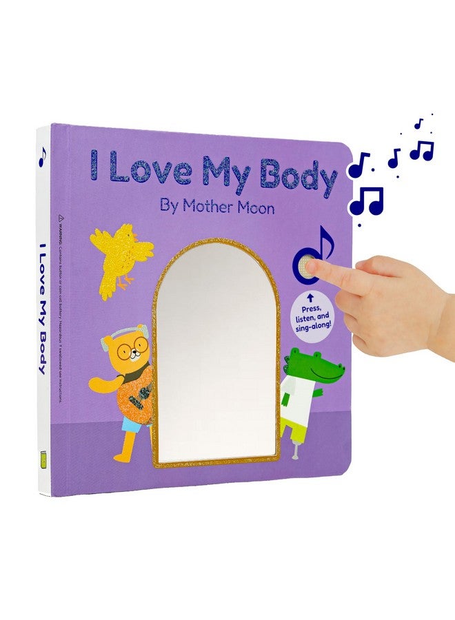 I Love My Body Musical Book For Toddlers 13 By Mother Moon. Great Books For 1 Year Old And Books For 2 Year Olds About Selflove. Emotions Books For Toddlers 13