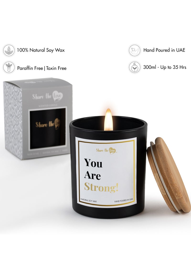 You are Strong - Luxury Soy Wax Candle