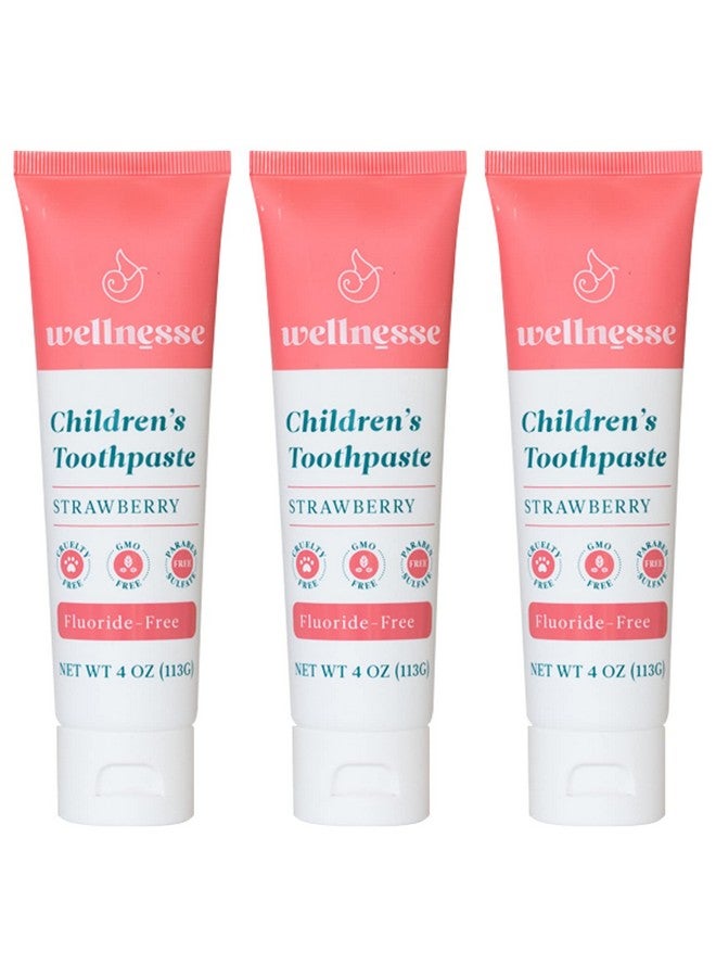Children’S Toothpaste Fluoride Free Natural Flavored Toothpaste For Kids And Toddlers Strawberry 3 Tubes 4 Oz Made With Hydroxyapatite Calcium Carbonate And Aloe Vera