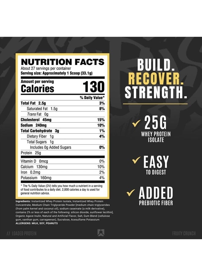 Loaded Protein Powder | 25g Whey Protein Isolate & Concentrate | with Prebiotic Fiber & MCTs | Low Carbs & Low Sugar | 27 Servings (Fruity Crunch)