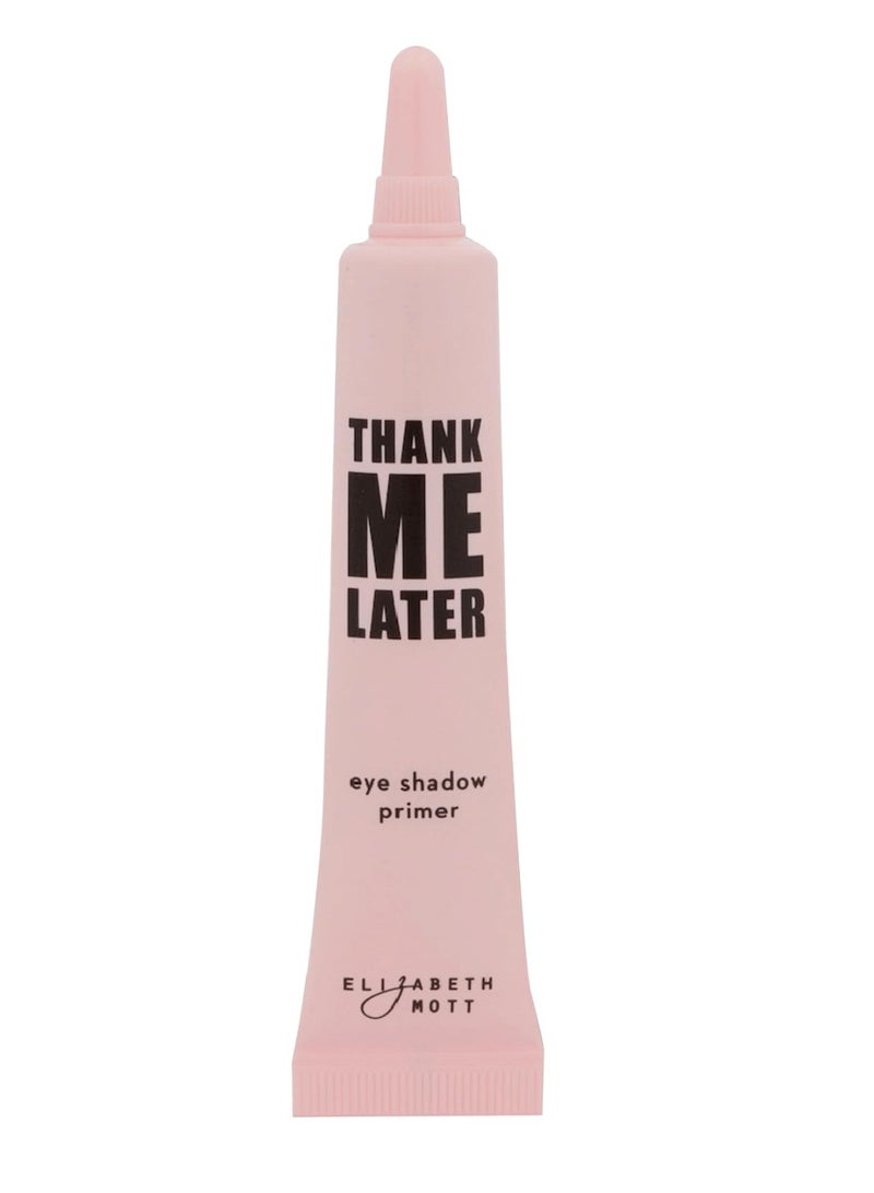 Elizabeth Mott - Thank Me Later Eye Primer for Long-Lasting Eyeshadow Gripping Formula, Shine & Oil Control, Pore Minimizer, Hides Wrinkles & Fine Lines, Prevent Creasing for All-Day Eye Wear - 10 g
