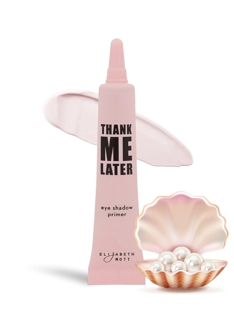 Elizabeth Mott - Thank Me Later Eye Primer for Long-Lasting Eyeshadow Gripping Formula, Shine & Oil Control, Pore Minimizer, Hides Wrinkles & Fine Lines, Prevent Creasing for All-Day Eye Wear - 10 g