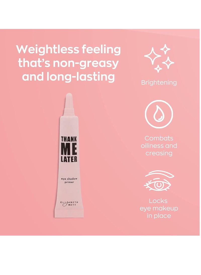 Elizabeth Mott - Thank Me Later Eye Primer for Long-Lasting Eyeshadow Gripping Formula, Shine & Oil Control, Pore Minimizer, Hides Wrinkles & Fine Lines, Prevent Creasing for All-Day Eye Wear - 10 g