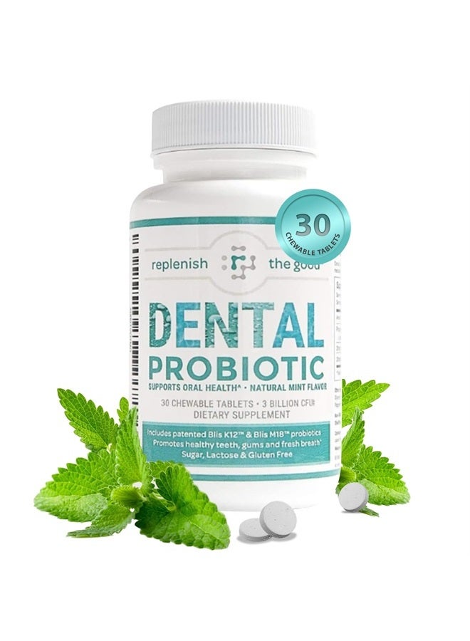 Dental Probiotic | Vegan Supplements w/BLIS K12 & M18 | Boosts Oral Health | Fights Bad Breath (Halitosis), Tooth Decay, Strep Throat | 30 Sugar-Free Chewable Tablets (Mint Flavor)