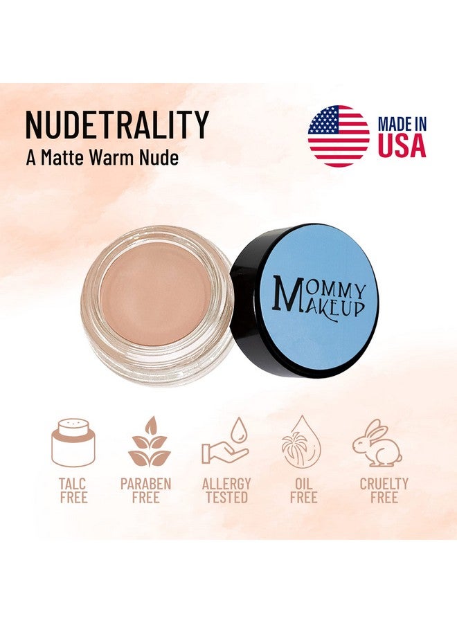 Waterproof Cream Eyeshadow Any Wear Creme In Nudetrality (A Matte Warm Nude) For Eyes Cheeks & Lips Ultimate Multi Tasking Cream To Powder Eye Shadow