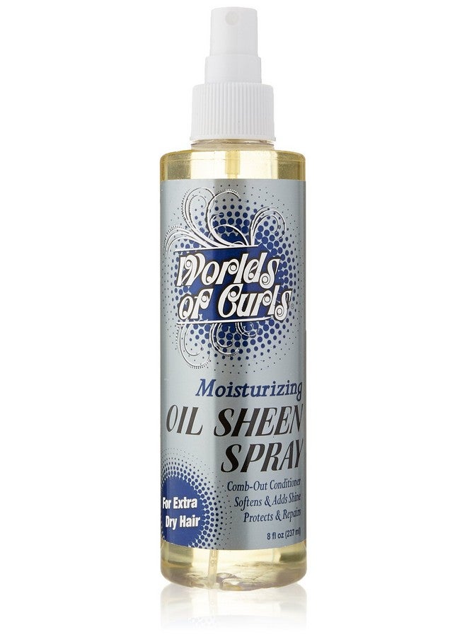 Comb Out Conditioner & Oil Sheen Spray Moisturizer Extra Dry Hair 8 Oz