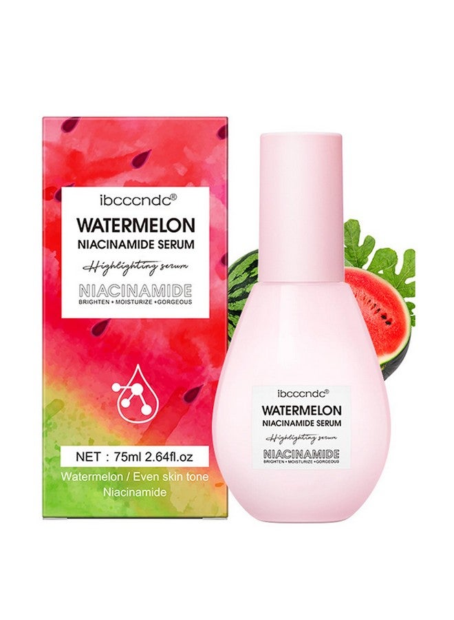 Watermelon Niacinamide Moisturize Serum For Face Skin Care Hydrating & Brighten With Hyaluronic Acid Glycerin And Vitamin E Lightweight Facial Serum & Priming Liquid Highlighter(75Ml)