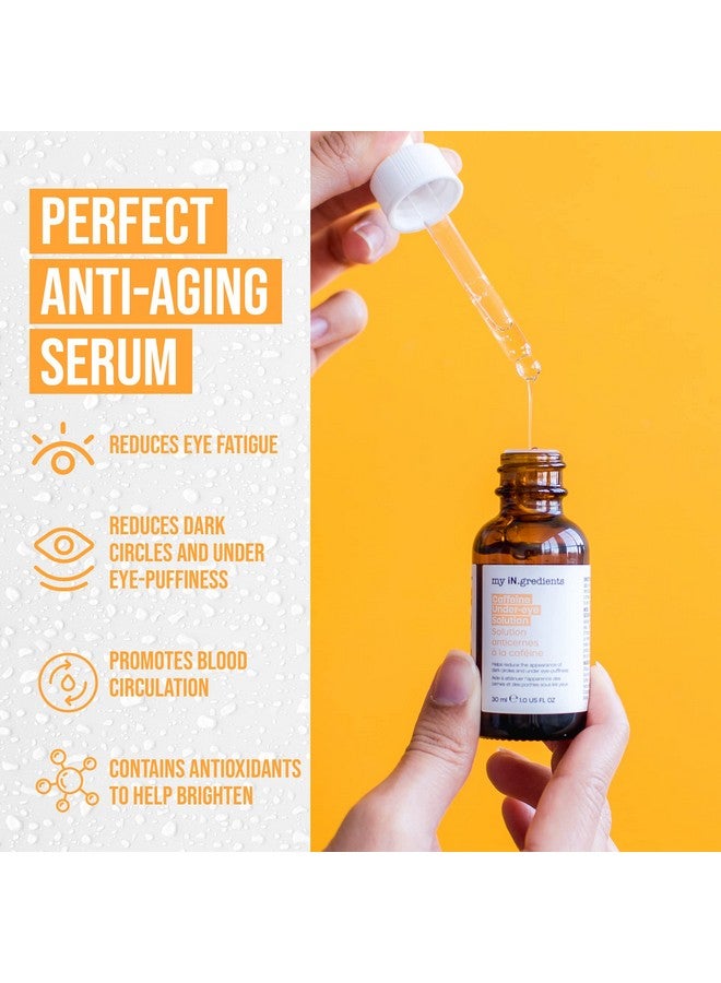 My In.Gredients Caffeine Undereye Solution For Dark Circles Puffiness And Wrinkles Anti Aging Treatment For Bags Under Eyes And Fine Lines For Men And Women