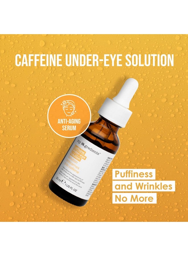 My In.Gredients Caffeine Undereye Solution For Dark Circles Puffiness And Wrinkles Anti Aging Treatment For Bags Under Eyes And Fine Lines For Men And Women