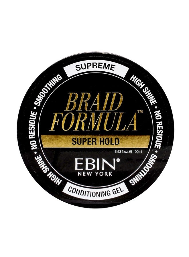 Braid Formula Conditioning Gel Super Hold 3.53 Oz Great For Braiding Twisting Edges No Residue No Flaking Strong Hold High Shine Smoothing With Clean No Buildup