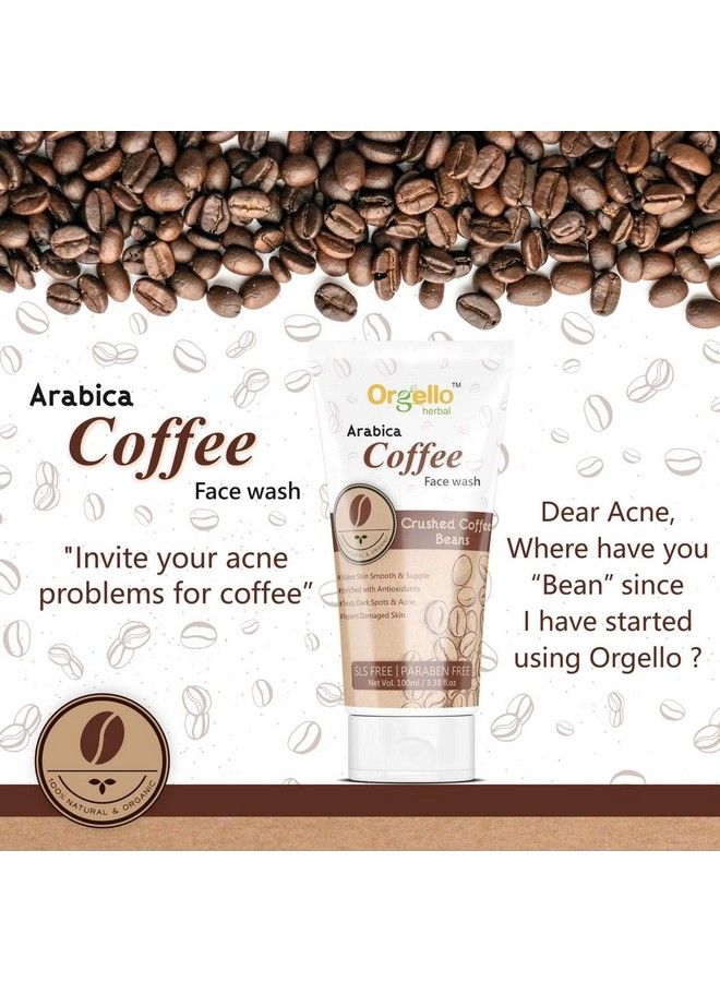 Herbal Crushed Arabica Coffee Beans Scrub Face Wash (2 X 100 Ml) Pack Of 2 I Coffee Face Wash With Scrub For Oil Free & Glowing Skin I Coffee Face Wash For Men Women Girls I Sls Parabens Free