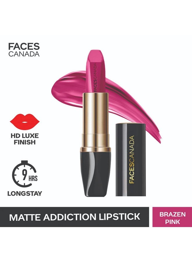 Matte Addiction Lipstick Brazen Pink 3.7G 9Hr Longstay Hd Luxe Finish Intense Color Hydrating Comfort Primer Infused Smooth Creamy Texture With Mulberry & Shea Butter