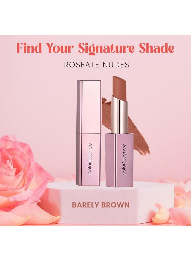 Roseate Nudes Long Stay Lipstick Moisturising & Waterproof Upto 8 Hours Stay Infused With Rose Oil Matte Lip Color 3.3G Rn1 Barely Brown