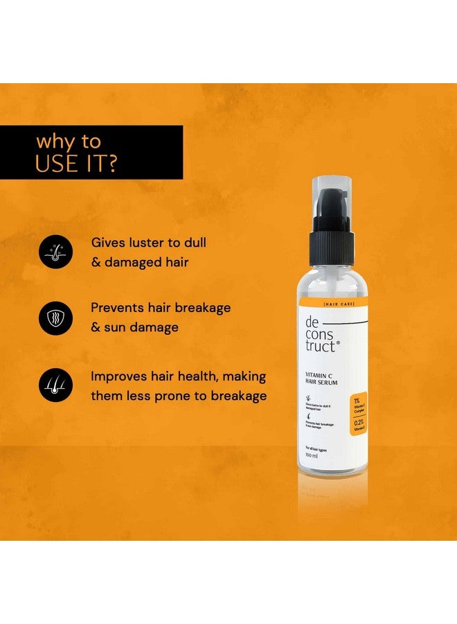 Vitamin C Hair Serum 1% Vitamin C Complex + 0.2% Vitamin Ehair Shine Serum Sun Protecting For Dull Dry Frizzy Hair Serum For Shiny Hair For Women & Men 100 Ml