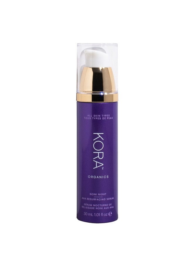 Noni Night Aha Resurfacing Serum Smooth & Refine Certified Organic Cruelty Free 1.01 Fl Oz
