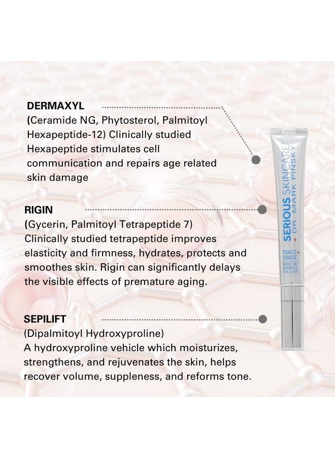 Dr. Mark Pinsky Trace + Erase Needle Free Wrinkle Filler 1 Oz Fills Visible Deep Lines Wrinkles And Creases Helps Restore Skin'S Youthful Elasticity And Tone Face And Neck