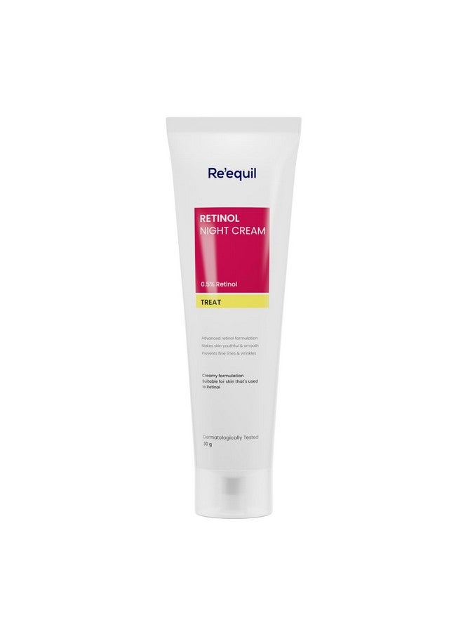 Re'Equil 0.5% Retinol Night Cream Makes Skin Youthful & Smooth Prevents Fine Lines & Wrinkles Unisex All Skin Types 30G