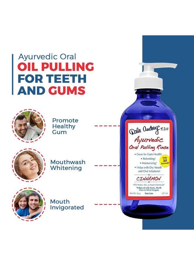 Ayurvedic Oil Pulling For Teeth And Gums Organic Cinnamon Flavored Oral Rinse Mouthwash Natural Essential Oils Cobalt Glass Bottle Pump For Teeth Whitening And Fresh Breath (8Oz)