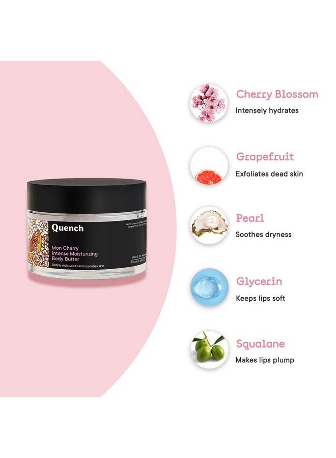 Quench Mon Cherry Intense Moisturizing Body Butter Antioxidant And Moisture Rich Korean Body Cream Ultrahydrating With Cherry Blossom Pearl Extracts & Squalene 100Ml
