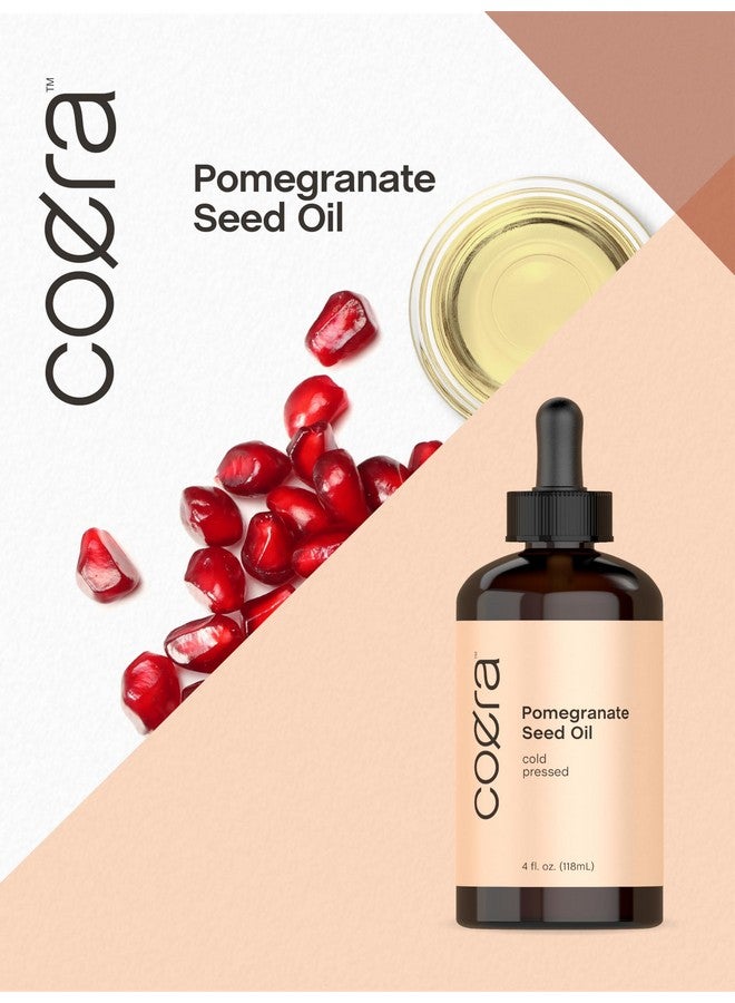 Pomegranate Seed Oil 4 Fl Oz For Face & Hair Promotes Clear Looking Skin And Reduces Appearance Of Fine Lines And Wrinkles Cold Pressed Sls & Paraben Free Coera