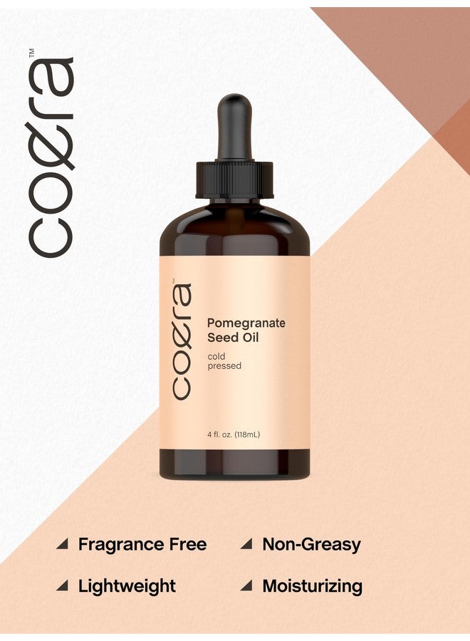 Pomegranate Seed Oil 4 Fl Oz For Face & Hair Promotes Clear Looking Skin And Reduces Appearance Of Fine Lines And Wrinkles Cold Pressed Sls & Paraben Free Coera