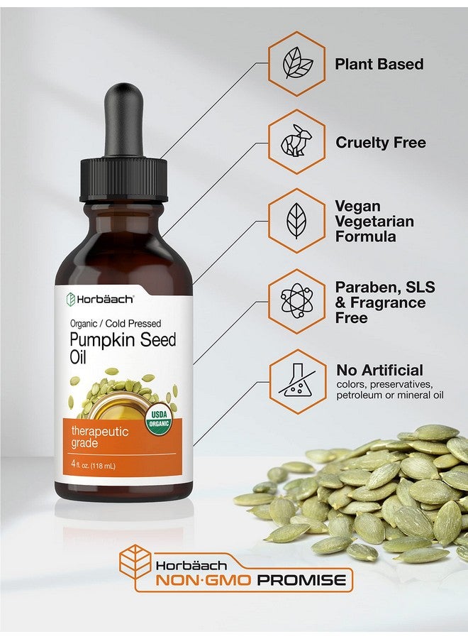 Organic Pumpkin Seed Oil 4 Fl Oz Cold Pressed 100% Pure Extra Virgin Vegetarian Nongmo Gluten Free Formula Great For Hair And Face