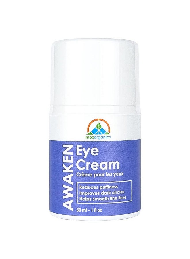 Eye Cream Best Hydrating Eye Cream For Dark Circles And Puffiness Under Eye Cream That Improves The Look Of Fine Lines & Wrinkles Awaken Tired Eyes (1Fl.Oz/30Ml)