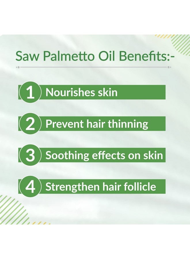 Saw Palmetto Oil 100% Natural Pure Undiluted Cold Pressed Nonsticky Oil For Hair Promotes Silky & Strong Hair Hydrates Skin 100 Ml