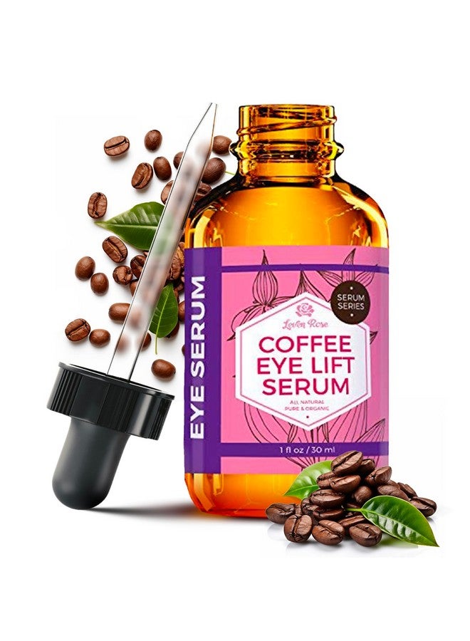 Coffee Bean Caffeine Serum For Eyes 1 Oz Antiaging Caffeine Eye Serum Organic Under Eye Serum Eye Serum For Puffy Bags Under Eyes
