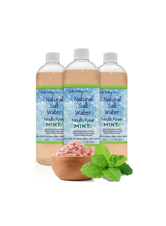 Natural Saltwater Mouth Rinse | Himalayan Pink Salt Water Oral Rinse | Organic Refreshing Mint Flavor Fluoride Free For Fresh Breath | Mouthwash For Bad Breath Treatment | 3 Pack 16 Oz