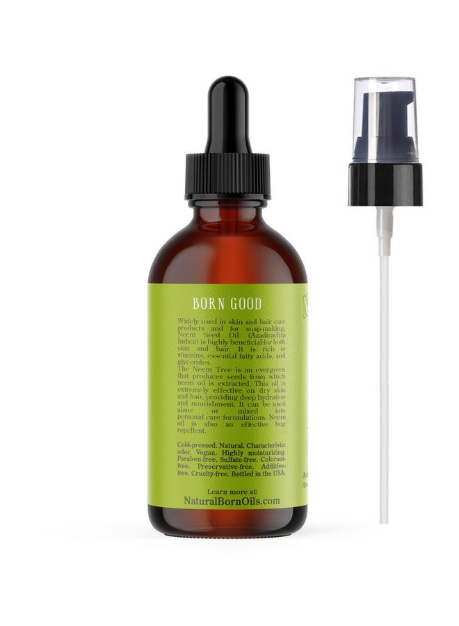 4Oz Neem Seed Oil 100% Pure And Natural Organic Coldpressed Unrefined Includes Pump & Dropper (4Neem)